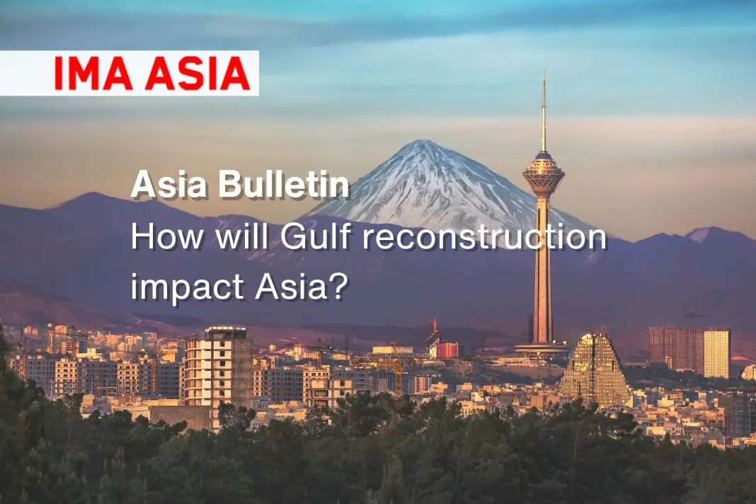Beyond oil part II: How will Gulf reconstruction impact Asia?