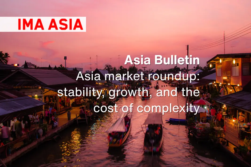 Asia market roundup: stability, growth, and the cost of complexity